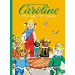 Caroline et la galette des rois Pierre Probst Hachette Jeunesse
