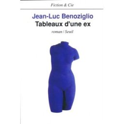 Tableaux d'une ex Jean-Luc Benoziglio Seuil