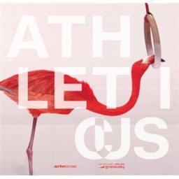 Athleticus : arrêts sur images Nicolas Deveaux Granovsky, Arte Editions, Cube creative