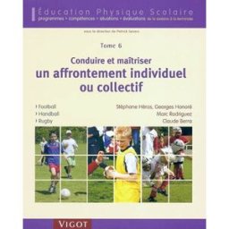 Education physique scolaire : programmes, compétences, situations et évaluations de la sixième à la Patrick Seners Vigot