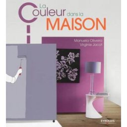La couleur dans la maison Manuela Oliveira Eyrolles