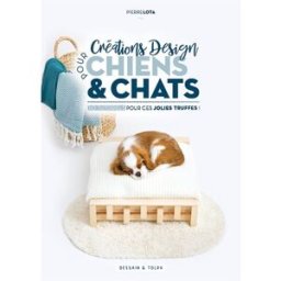 Créations design pour chiens & chats : 10 tutoriels pour ces jolies truffes ! Pierre Lota Dessain et Tolra