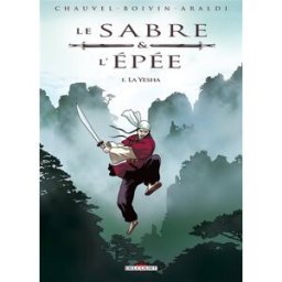Le sabre & l'épée. Vol. 1. La Yesha David Chauvel, Hervé Boivin Delcourt