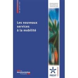 Les nouveaux services à la mobilité programme de recherche et d'innovation dans les transports terrestres (predit) La Documentation française