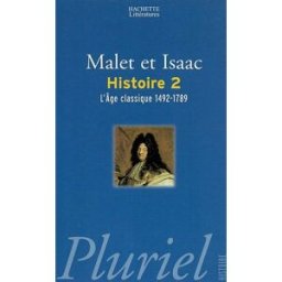 L'histoire. Vol. 2. L'âge classique : 1492-1789 Albert Malet, Jules Isaac Hachette Littératures