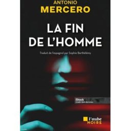 La fin de l'homme Santos Mercero Ed. de l'Aube