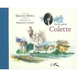 Sur les pas de Colette Macha Méril Presses de la Renaissance