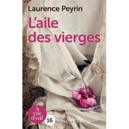 L'aile des vierges Laurence Peyrin A vue d'oeil