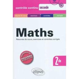 Mathématique, 2nde : résumés de cours, exercices et contrôles corrigés : conforme au nouveau program Claudine Cherruau, Guy Le Provost Ellipses