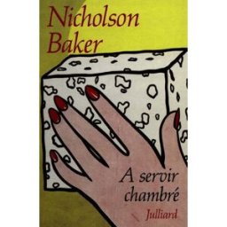 A servir chambré Nicholson Baker Julliard