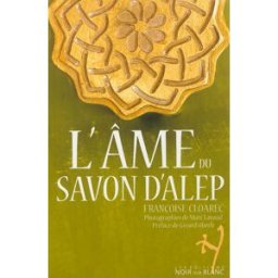 L'âme du savon d'Alep Françoise Cloarec Noir sur blanc