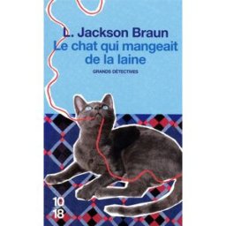 Le chat qui mangeait de la laine Lilian Jackson Braun 10-18