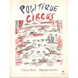 Politique circus François Bazin, Hippolyte Romain Calmann-Lévy, Plume