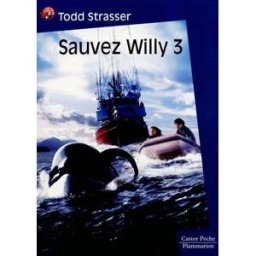 Sauvez Willy. Vol. 3 Todd Strasser Castor poche-Flammarion
