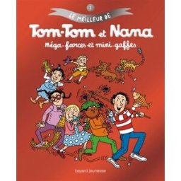 TomTom Le meilleur de Tom-Tom et Nana. Vol. 1. Méga-farces et mini-gaffes Jacqueline Cohen, Evelyne Reberg, Bernadette Després Bayard Jeunesse