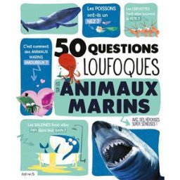 50 questions loufoques sur les animaux marins : avec des réponses super sérieuses ! Emmanuelle Grundmann Fleurus