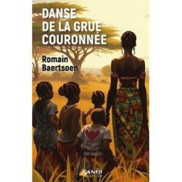 Danse de la grue couronnée Romain Baertsoen Genèse Edition
