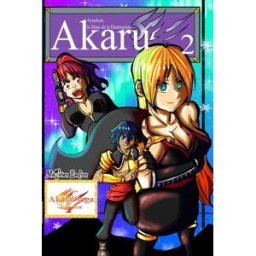 Akaru: Arzarkan la Main de la Destruction Tome 2: Arc 1: Les Forces de la Destinée Badiou, Matthieu AkaruSagaUniverseEdition