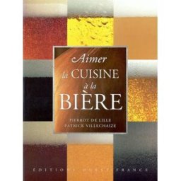 Aimer la cuisine à la bière Patrick Villechaize, Pierrot de Lille Ouest-France
