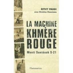 La machine khmère rouge : Monti Santésok S-21 Rithy Panh, Christine Chaumeau Flammarion