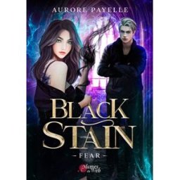 Black stain. Vol. 1. Fear Aurore Payelle Plumes du Web