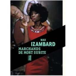 Marchands de mort subite Max Izambard Rouergue
