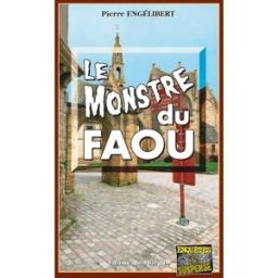 Le monstre du Faou Pierre Engélibert Editions Alain Bargain