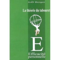 La théorie du tabouret : efficacité personnelle Joël Berger Tripôle éditions