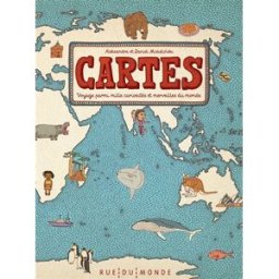 Cartes : voyage parmi mille curiosités et merveilles du monde Aleksandra Mizielinska, Daniel Mizielinski Rue du Monde