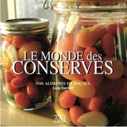 Le monde des conserves : vos aliments en bocaux Lucy Cornell Art et images