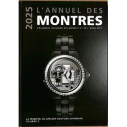 L'annuel des montres 2025 : catalogue raisonné des modèles et des fabricants Peter Braun Airelles