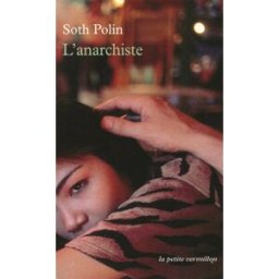 L'anarchiste Soth Polin La Table ronde