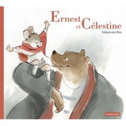 Ernest et Célestine : l'album du film gabrielle vincent Casterman