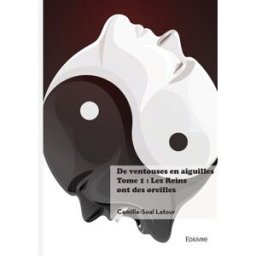 De ventouses en aiguilles : Tome 1 Latour, Camille-Soal Edilivre