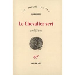 Le chevalier vert Iris Murdoch Gallimard