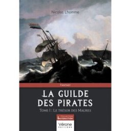 La guilde des pirates Tome I : Le trésor des Maures LHOMME, Nicolas Vérone éditions