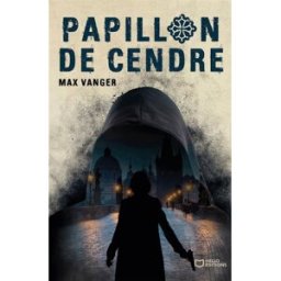 Papillon de Cendre Vanger, Max Hello Editions