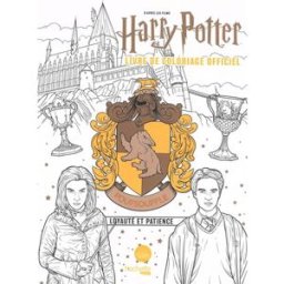 Poufsouffle : loyauté et patience : livre de coloriage officiel d'après les films Harry Potter Wizarding world Hachette Pratique