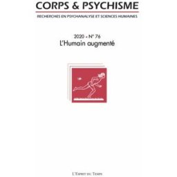 Corps et Psychisme 76 l'humain augmenté l'esprit du temps L'Esprit du Temps