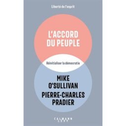 L'accord du peuple : réinitialiser la démocratie Michael O'Sullivan, Pierre-Charles Pradier Calmann-Lévy