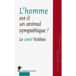 Revue du MAUSS, n° 31. L'homme est-il un animal sympathique ? : le contr'Hobbes revue du m.a.u.s.s. La Découverte
