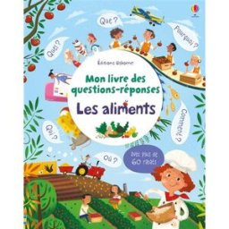 Les aliments : mon livre des questions-réponses : avec plus de 60 rabats Katie Daynes Usborne