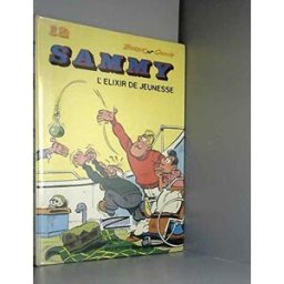 Sammy. Vol. 12. L'élixir de jeunesse Jean-Pol Dupuis