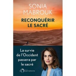 Reconquérir le sacré Sonia Mabrouk Editions de l'Observatoire