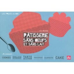 Pâtisserie sans oeufs et sans lait Anne Brunner la Plage