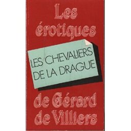 les chevaliers de la drague (les Érotiques de gérard de villiers) valbot, jean presses de la cité