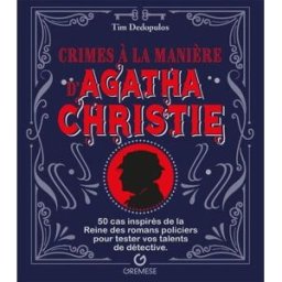 Crimes à la manière d'Agatha Christie : 50 cas inspirés de la reine des romans policiers pour tester Tim Dedopulos Gremese