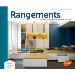 Rangements : solutions pratiques et gain de place Marie-Pierre Dubois-Petroff Ulmer