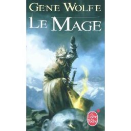 Le chevalier-mage. Vol. 2. Le mage Gene Wolfe Le Livre de poche