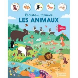 Ecoute et trouve les animaux Kasia Dudziuk Larousse